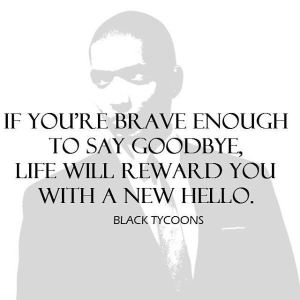 If You’re Brave Enough To Say Good Bye