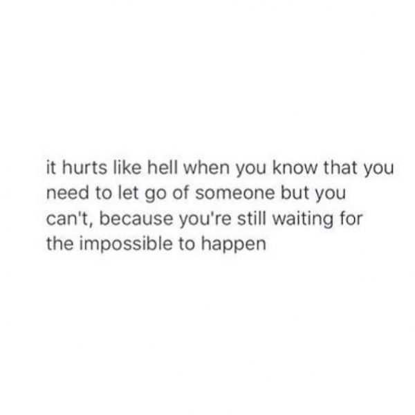 It Hurts Like Hell When You Know That You Need To Let Go Of Someone