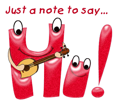 Just A Note To Say Hi !Animated Hello Pic