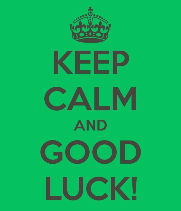 Keep Calm And Good Luck