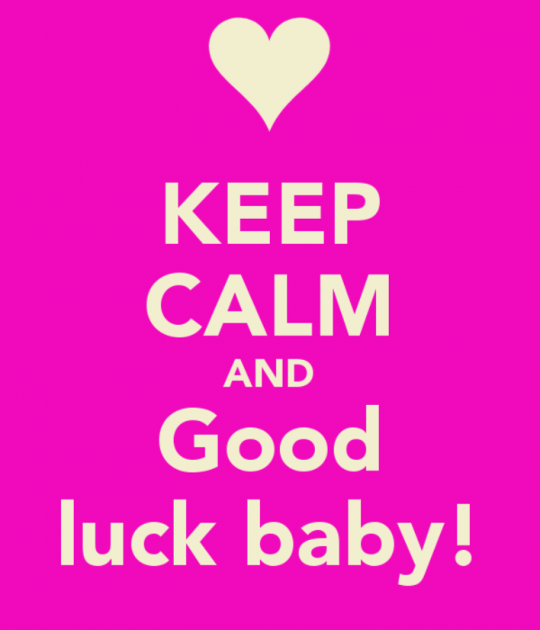 Keep Calm And Good Luck Baby