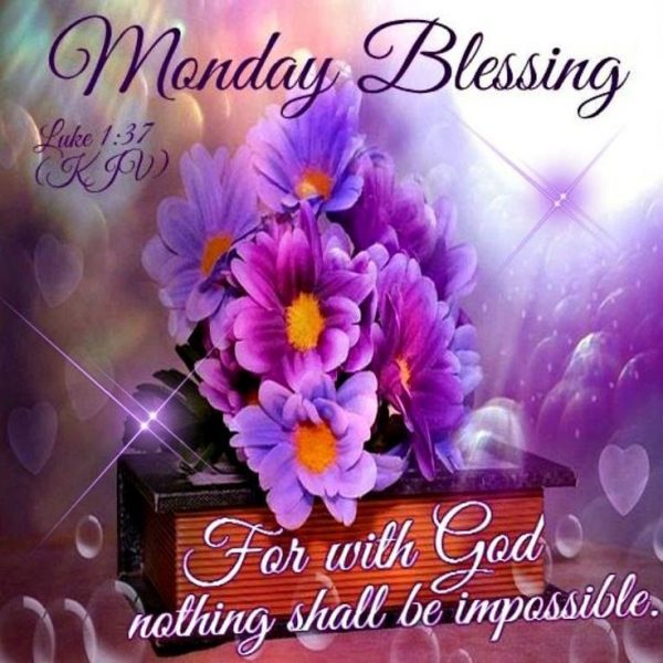 Monday Blessing For With God Nothing Shall Be Impossible