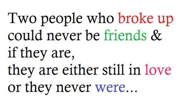 Two People Who Broke Up Could Never Be Friends & If They Are