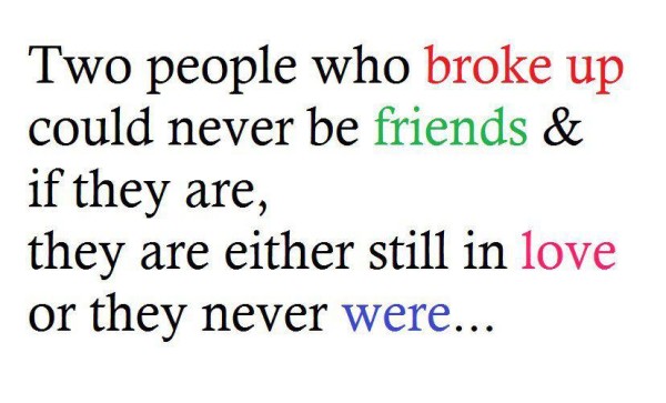 Two People Who Broke Up Could Never Be Friends If They Are
