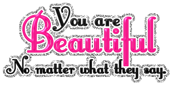 You Are Beautiful No Matter What They Say Glitter