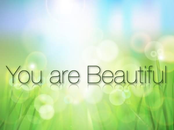 You Are Beautiful Picture