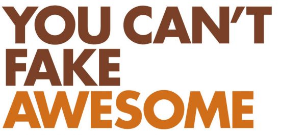 You Cantt Fake Awesome