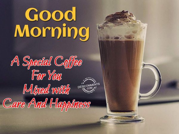 Good Morning – A Special Coffee For You