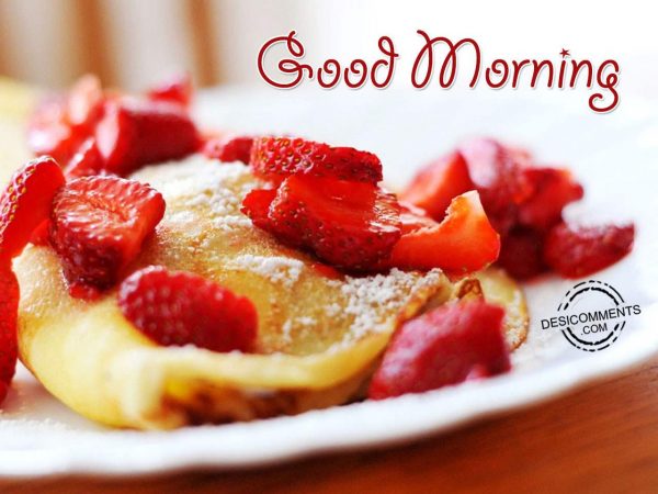 Good Morning – Have A Yummy Day