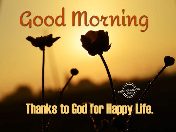 Good Morning – Thanks To God For Happy Life
