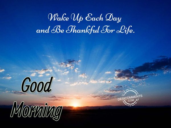 Good Morning – Wake Up Each Day