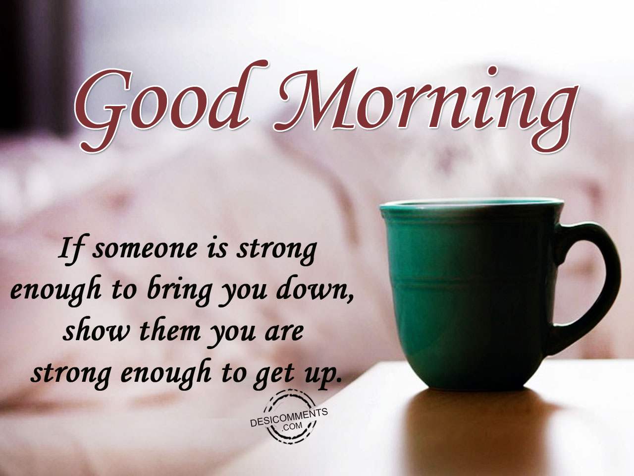 Good Morning With Inspirational Quote - DesiComments.com