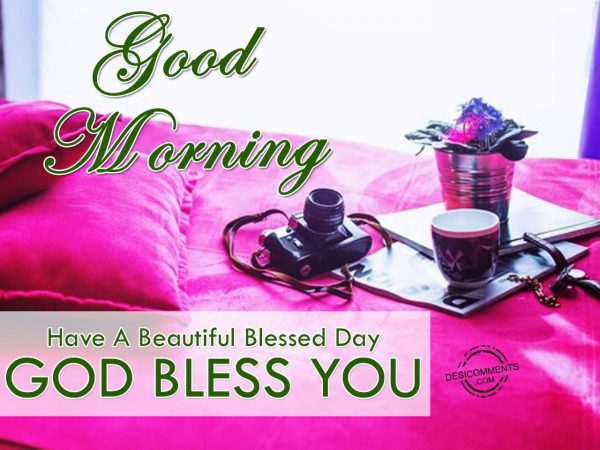 Have A Beautiful Blessed Day – Good Morning