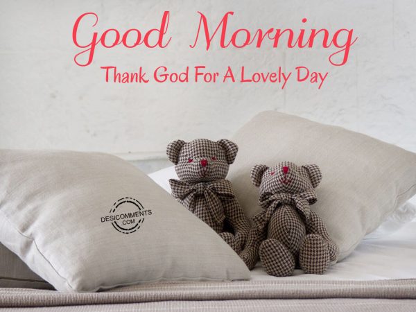 Thank God For A Lovely Day – Good Morning