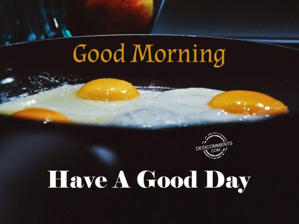 Wishing You A Good Day – Good Morning