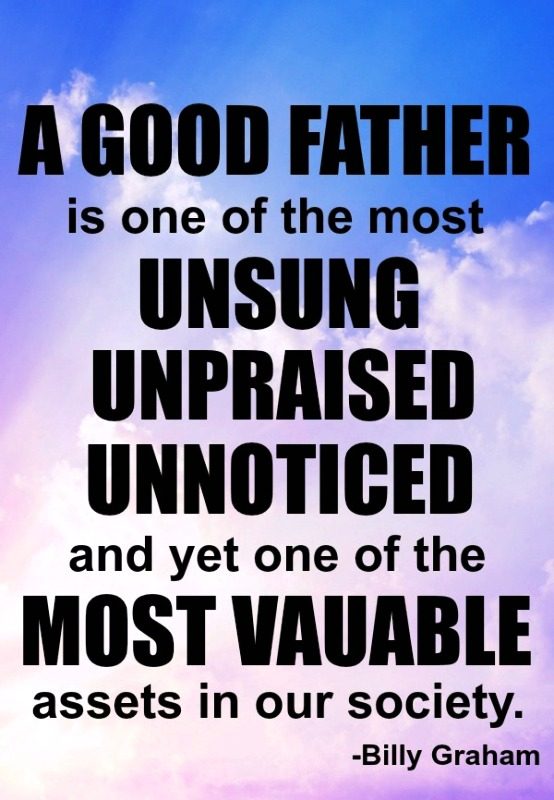 A Good Father Is One Of The Most