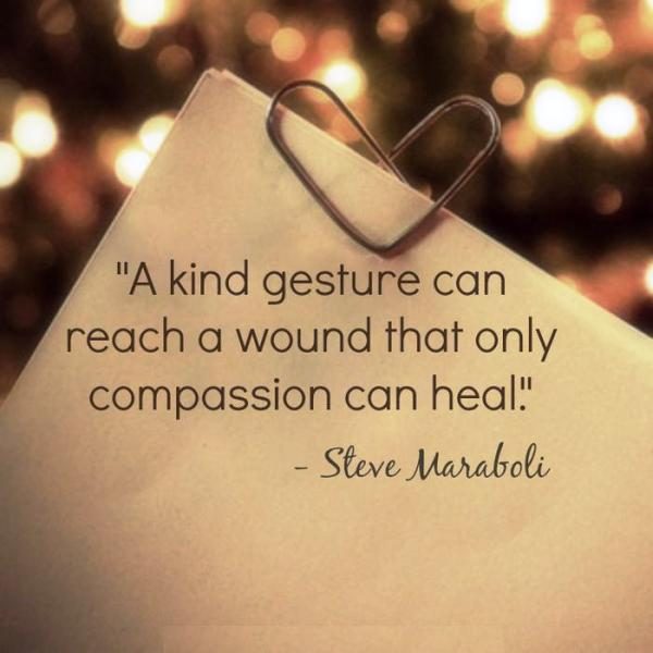 A Kind Gesture Can Reach A Wound