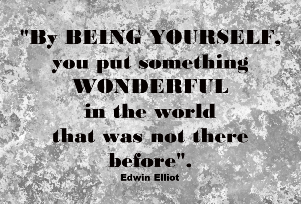 By Being Yourself You Put Something