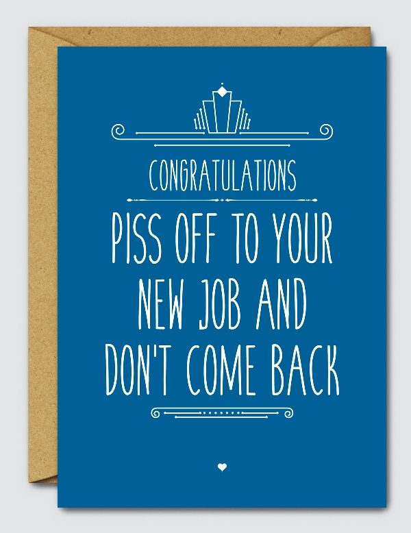 Congratulations Piss Off To Your New Job