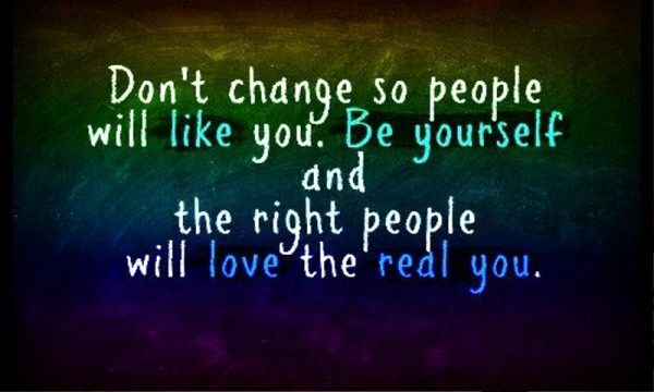 Dont Change So People Will Like You