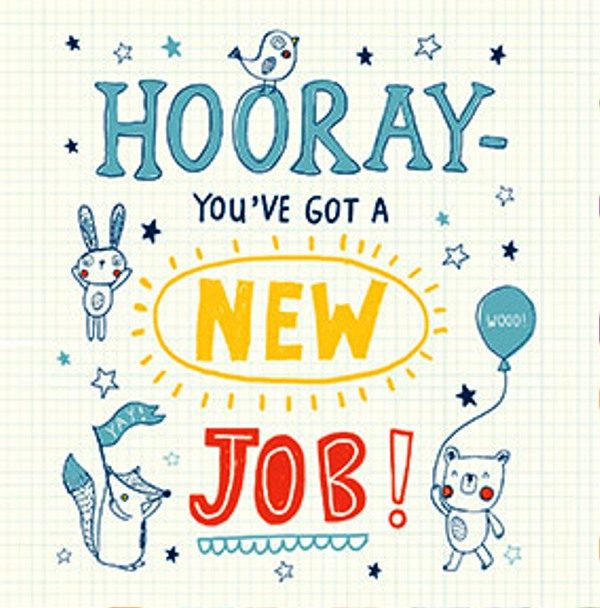 Hooray You’ve Got A New Job