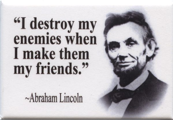 I Destroy My Enemies When I Make Them Friends