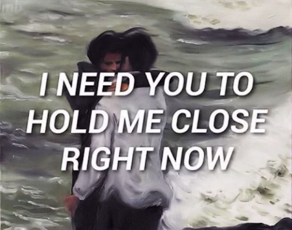 I Need You To Hold Me Close