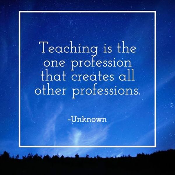 Teaching Is The One Profession