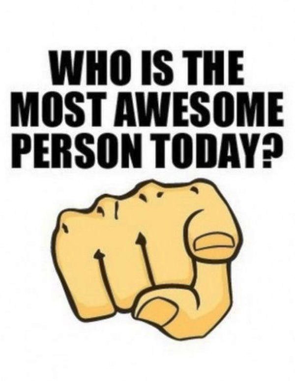 Who Is The Most Awesome Person