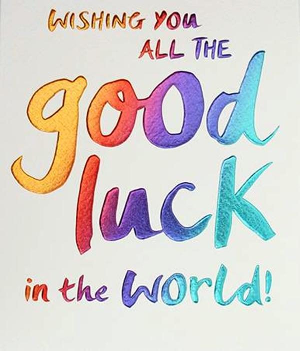 Wishing You All The Good Luck