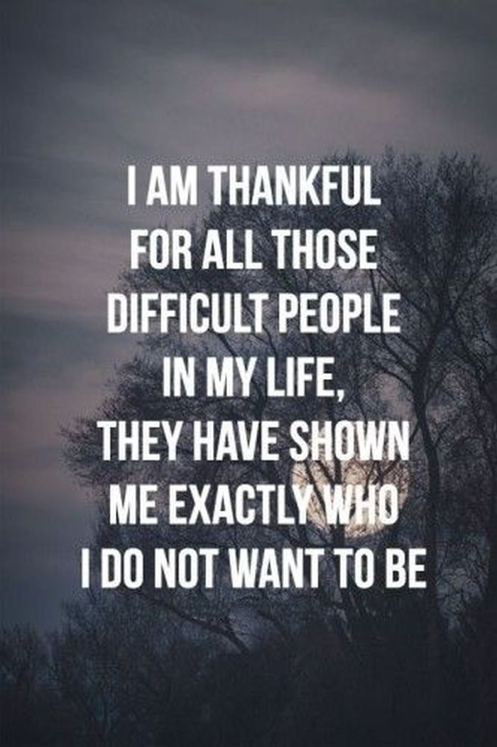 I Am Thankful For All Those Difficult