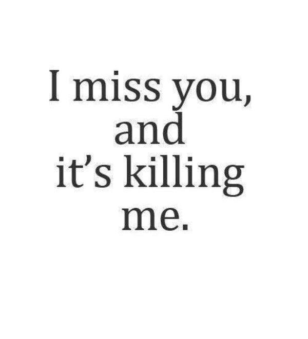 I Miss You And Its Killing Me