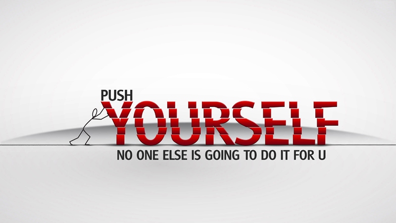 Push Yourself No One Else Is Going