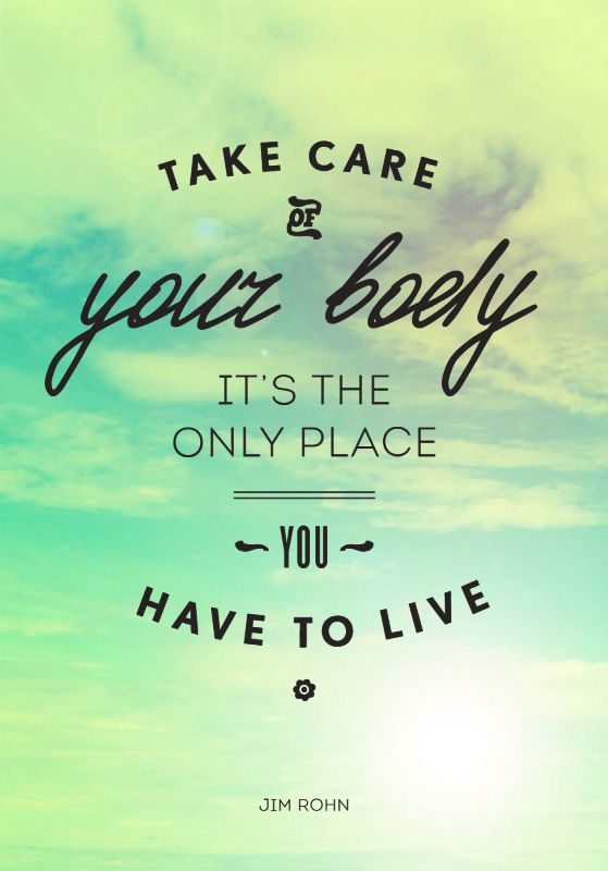 Take Care Of Your Body