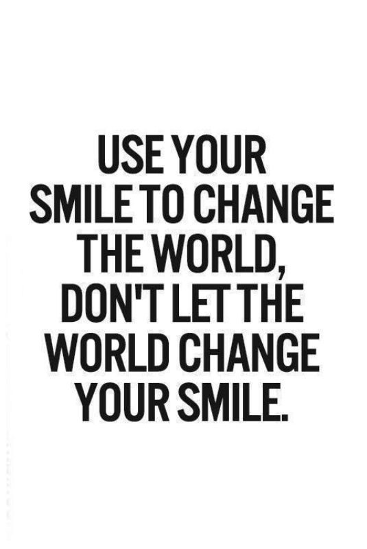 Use Your Smile To Change The World