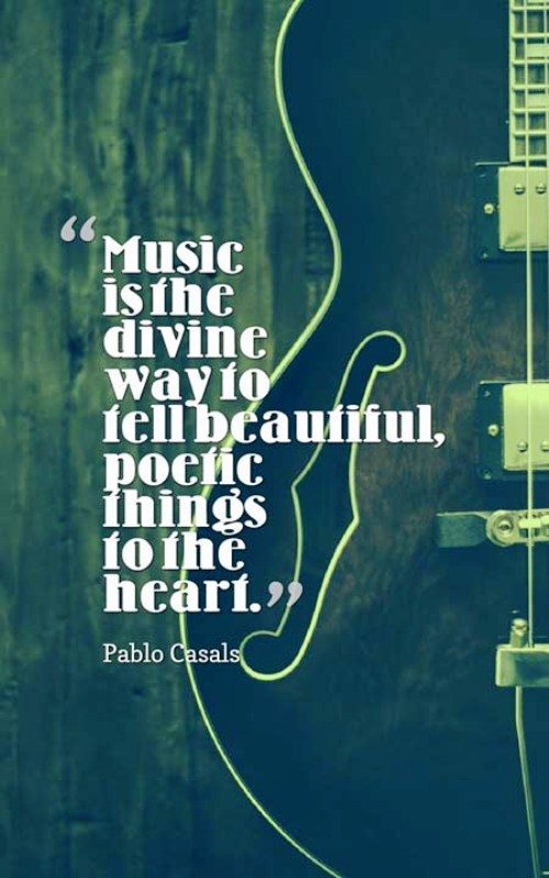 Music Is The Divine Way To Tell Beautiful