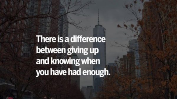There Is A Difference Between Giving Up