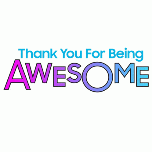 Thanks For Being Awesome