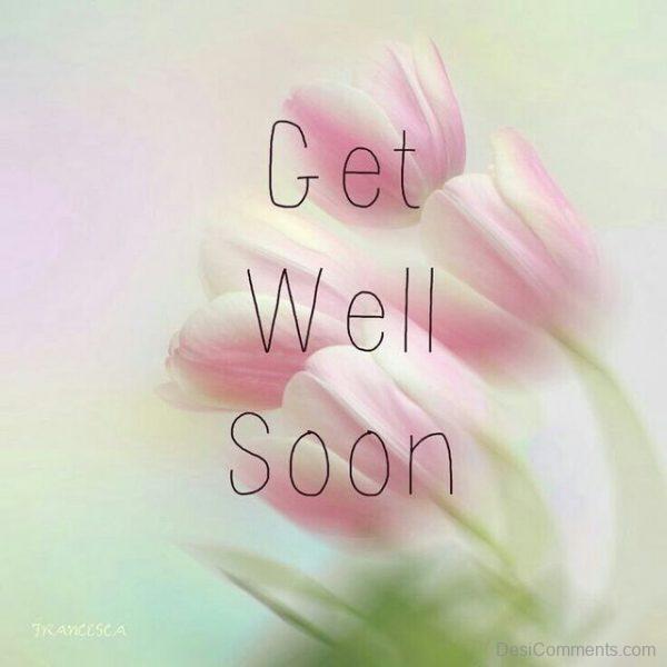 Get Well Soon With Flowers Pic