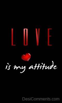 Love Is My Attitude