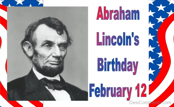 Feb 12, Birthday Of Lincoln