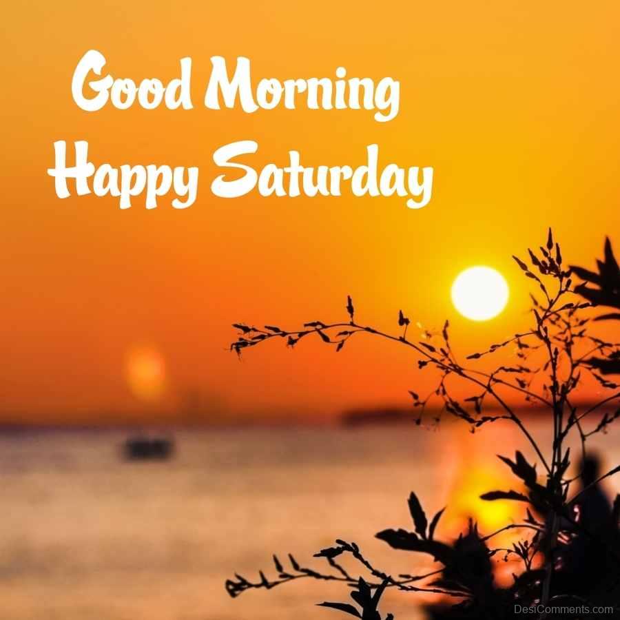 Good Morning Saturday Image - DesiComments.com