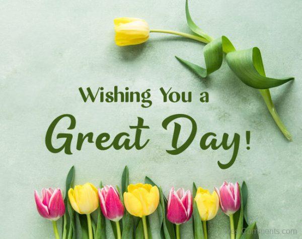 Wishing You A Great Day