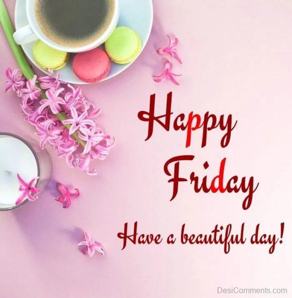 Have A Beautiful Friday 