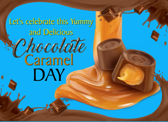 Happy Chocolate Caramel Day