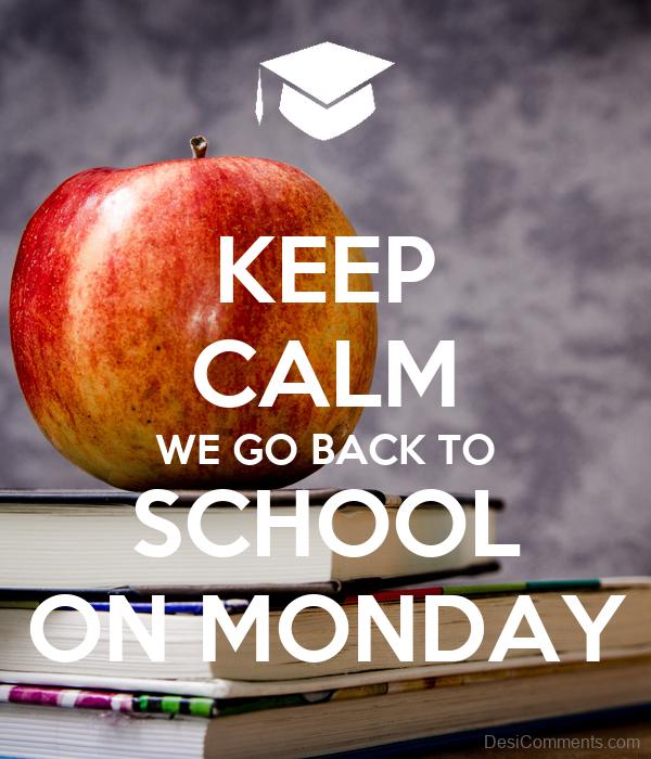 Keep Calm, We Go Back To School On Monday