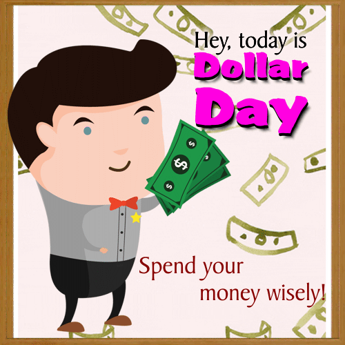 Hey, Today Is Dollar Day