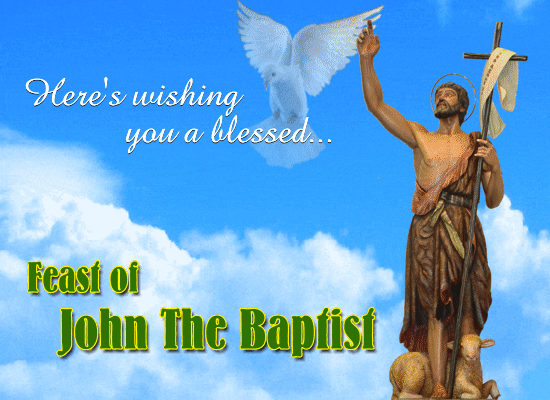 Wish You A Blessed Feast of John the Baptist