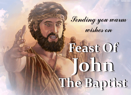 Happy Feast of John the Baptist