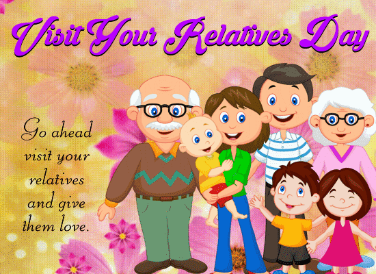 Go Ahead Visit Your Relatives And Give Them Love
